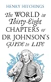 The World in Thirty-Eight Chapters or Dr Johnson’s Guide to Life