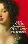 Mistresses: Sex and Scandal at the Court of Charles II