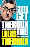 Gotta Get Theroux This
