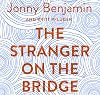 The Stranger on the Bridge: My Journey from Despair to Hope [Audio]