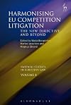 Harmonising EU Competition Litigation: The New Directive and Beyond (Swedish Studies in European Law)