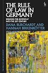 The Rule of Law in Germany: Bringing the Rechtsstaat into the 21st Century (The Rule of Law in Context)