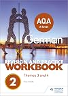 AQA A-level German Revision and Practice Workbook: Themes 3 and 4
