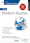 How to Pass Higher Modern Studies: Second Edition (How To Pass - Higher Level)