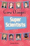 Reading Planet KS2 - Game-Changers: Super Scientists - Level 8: Supernova (Red band) (Rising Stars Reading Planet)