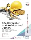 The City & Guilds Textbook: Site Carpentry and Architectural Joinery for the Level 2 Apprenticeship (6571), Level 2 Technical Certificate (7906) & Level 2 Diploma (6706)