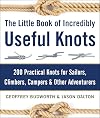 The Little Book of Incredibly Useful Knots: 200 Practical Knots for Sailors, Climbers, Campers & Other Adventurers