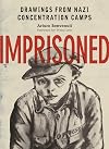Imprisoned: Drawings from Nazi Concentration Camps