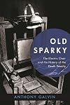 Old Sparky: The Electric Chair and the History of the Death Penalty