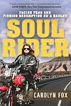 Soul Rider: Facing Fear and Finding Redemption on a Harley