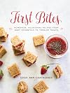 First Bites: Homemade, Nourishing Recipes from Baby Spoonfuls to Toddler Treats