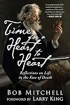 Time for a Heart-to-Heart: Reflections on Life in the Face of Death