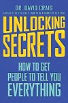 Unlocking Secrets: How to Get People to Tell You Everything