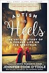 Autism in Heels: The Untold Story of a Female Life on the Spectrum