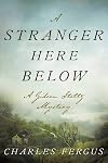 A Stranger Here Below: A Gideon Stoltz Mystery (Gideon Stoltz Mystery Series)