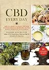 CBD Every Day: How to Make Cannabis-Infused Massage Oils, Bath Bombs, Salves, Herbal Remedies, and Edibles