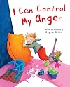 I Can Control My Anger (The Safe Child, Happy Parent Series)