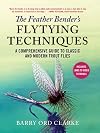 The Feather Bender's Flytying Techniques: A Comprehensive Guide to Classic and Modern Trout Flies