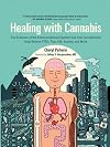 Healing with Cannabis: The Evolution of the Endocannabinoid System and How Cannabinoids Help Relieve PTSD, Pain, MS, Anxiety, and More
