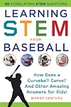 Learning STEM from Baseball: How Does a Curveball Curve? And Other Amazing Answers for Kids! (STEM Sports)