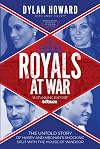 Royals at War: The Untold Story of Harry and Meghan's Shocking Split with the House of Windsor