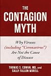 Contagion Myth: Why Viruses (including "Coronavirus") Are Not the Cause of Disease