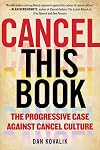 Cancel This Book: The Progressive Case Against Cancel Culture
