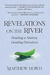 Revelations on the River: Healing a Nation, Healing Ourselves