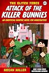 Attack of the Killer Bunnies: An Unofficial Graphic Novel for Minecrafters (1) (The Glitch Force)