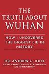 The Truth about Wuhan: How I Uncovered the Biggest Lie in History