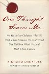 One Thought Scares Me...: We Teach Our Children What We Wish Them to Know; We Don't Teach Our Children What We Don't Wish Them to Know