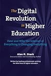 The Digital Revolution in HIgher Education: The How & Why the Internet of Everything is Changing Everything