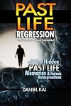 Past Life Regression: How to Discover Your Hidden Past Life Memories & Karmic Reincarnations through Hypnosis (Past Lives, Reincarnation, & Hypnosis) (Volume 1)