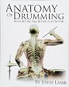 Anatomy of Drumming: Move Better, Feel Better, Play Better