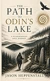 The Path to Odin's Lake: A Scandinavian Soul Journey