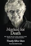 Marked for Death: My War with Jim Jones the Devil of Jonestown