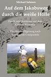 Auf dem Jakobsweg durch die weiße Hölle: Das Winterabenteuer auf dem Camino Primitivo