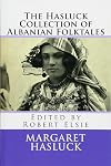 The Hasluck Collection of Albanian Folktales (Albanian Studies) (Volume 14)