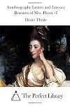 Autobiography, letters and literary remains of Mrs. Piozzi (Thrale)