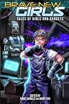 Brave New Girls: Tales of Girls and Gadgets