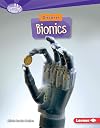 Discover Bionics (Searchlight Books: What's Cool About Science?)