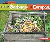 From Garbage to Compost (Start to Finish: Second Series)
