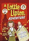 The Secrets of the Stone: A Lottie Lipton Adventure (The Adventures of Lottie Lipton)