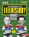 Who Invented the Television?: Sarnoff Vs. Farnsworth