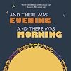 And there was evening and there was morning