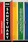 No Sanctuary: Teachers and the School Reform That Brought Gay Rights to the Masses