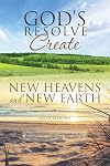 God's Resolve to Create New Heavens and New Earth