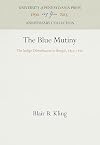 The Blue Mutiny: The Indigo Disturbances in Bengal, 1859-1862 (Anniversary Collection)