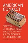 American Contact: Objects of Intercultural Encounters and the Boundaries of Book History (Material Texts)