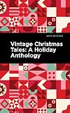 Vintage Christmas Tales: A Holiday Anthology